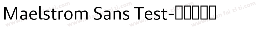 Maelstrom Sans Test字体转换